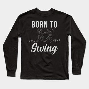 Born To Swing Long Sleeve T-Shirt